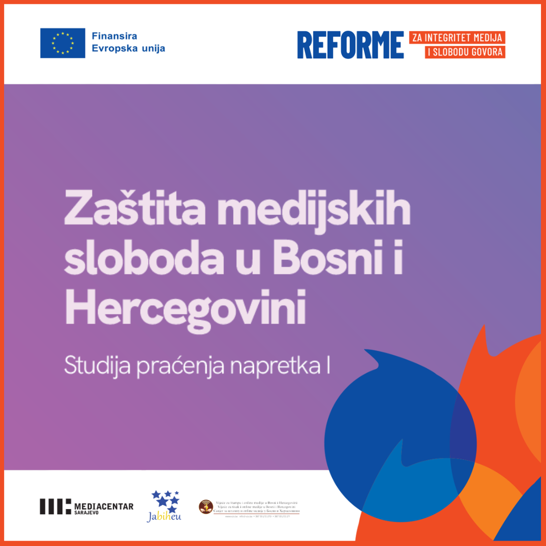 Zaštita medijskih sloboda u Bosni i Hercegovini: Studija praćenja napretka I